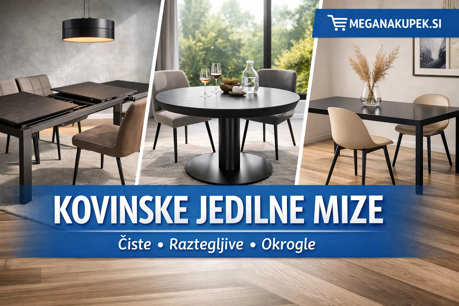 Kovinske jedilne mize v sodobni jedilnici – raztegljive, okrogle in minimalistične izvedbe Meganakupek.si
